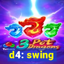 d4: swing